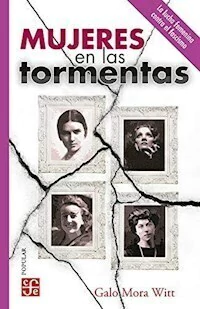 MUJERES EN LAS TORMENTAS - GALO MORA WITT