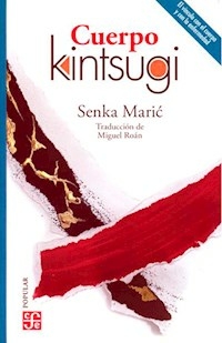 CUERPO KINTSUGI - SENKA MARIC