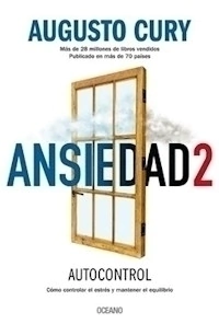 ANSIEDAD 2 AUTOCONTROL COMO CONTROLAR ESTRES - CURY AUGUSTO