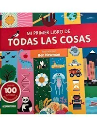 MI PRIMER LIBRO DE TODAS LAS COSAS - BEN NEWMAN