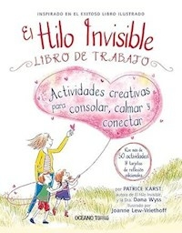 EL HILO INVISIBLE LIBRO DE TRABAJO - PATRICE KARST DANA WYSS