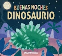 BUENAS NOCHES DINOSAURIO - HANNAH ABBO