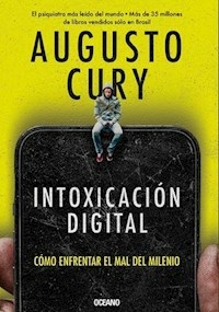 INTOXICACION DIGITAL - AUGUSTO CURY