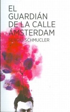 GUARDIAN DE LA CALLE AMSTERDAM - SCHMUCLER SERGIO