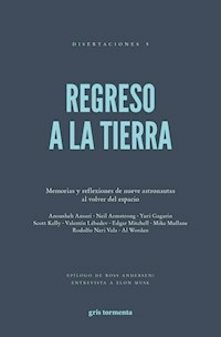 REGRESO A LA TIERRA MEMORIAS Y REFLEXIONES - GAGARIN ARMSTRONG MUSK
