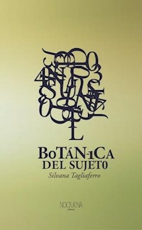 BOTANICA DEL SUJETO - SILVANA TAGLIAFERRO