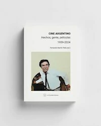 CINE ARGENTINO HECHOS GENTE PELICULAS 1959-2024 - FERNANDO MARTIN PEÑA EDIT - comprar online