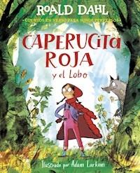 CAPERUCITA ROJA Y ELLOBO EN VERSO - ROALD DAHL