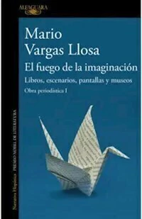EL FUEGO DE LA IMAGINACION OBRA PERIODISTICA 1 - MARIO VARGAS LLOSA