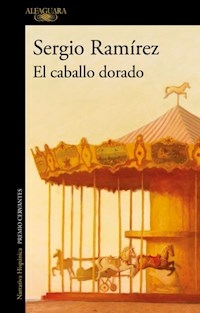 EL CABALLO DORADO - SERGIO RAMIREZ