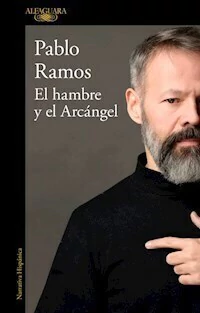 EL HAMBRE Y EL ARCANGEL - PABLO RAMOS