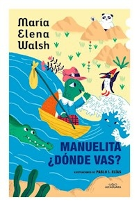 MANUELITA ¿DONDE VAS? ILUSTRACION PABLO ELIAS - MARIA ELENA WALSH