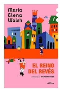 EL REINO DEL REVES - MARIA ELENA WALSH