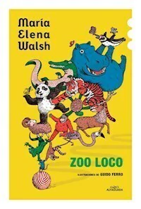 ZOO LOCO ILUSTRADO GUIDO FERRO - MARIA ELENA WALSH