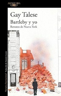 BARTLEBY Y YO - GAY TALESE