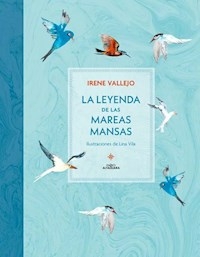 LA LEYENDA DE LAS MAREAS MANSAS - IRENE VALLEJO