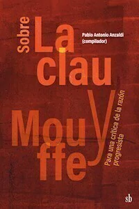 SOBRE LACLAU Y MOUFFE - PABLO ANZALDI COMPILADOR