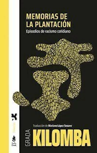 MEMORIAS DE LA PLANTACION EPISODIOS DE RACISMO - GRADA KILOMBA