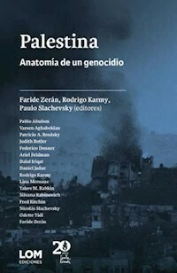 PALESTINA ANATOMIA DE UN GENOCIDIO - FARIDE ZERAN RODRIGO KARMY