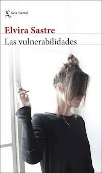 LAS VULNERABILIDADES - ELVIRA SASTRE