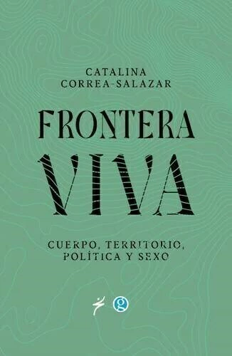 FRONTERA VIVA - CATALINA CORREA SALAZAR