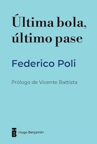 ULTIMA BOLA ULTIMO PASE - FEDERICO POLI