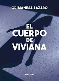 EL CUERPO DE VIVIANA - GRIMANESA LAZARO