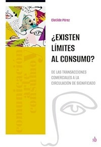 EXISTEN LIMITES AL CONSUMO? - CLOTILDE PEREZ