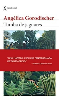 TUMBA DE JAGUARES - ANGELICA GORODISCHER