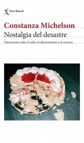 NOSTALGIA DEL DESASTRE - CONSTANZA MICHELSON