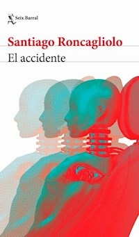 EL ACCIDENTE - SANTIAGO RONCAGLIOLO