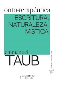 ONTOTERAPEUTICA ESCRITURA NATURALEZA MISTICA - EMMANUEL TAUB