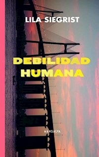DEBILIDAD HUMANA - LILA SIEGRIST