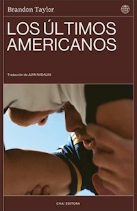 LOS ULTIMOS AMERICANOS - BRANDON TAYLOR