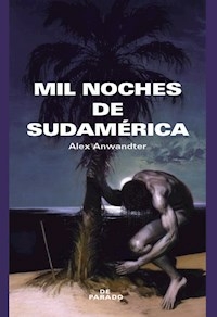 MIL NOCHES DE SUDAMERICA - ALEX ANWANDTER