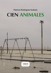 CIEN ANIMALES - PATRICIO RODRIGUEZ GRAHAM