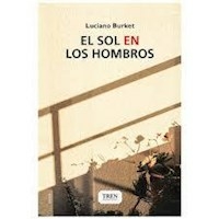 EL SOL EN LOS HOMBROS - LUCIANO BURKET