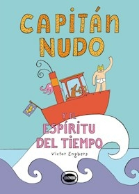 CAPITAN NUDO Y EL ESPIRITU DEL TIEMPO - VICTOR ENGBERS