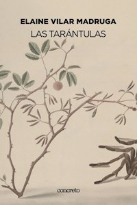 LAS TARANTULAS - ELAINE VILAR MADRUGA