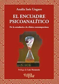 EL ENCUADRE PSICOANALITICO - ANALIA INES UNGARO