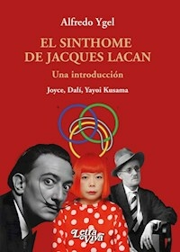EL SINTHOME DE JAQUES LACAN UNA INTRODUCCION - ALFREDO YGEL