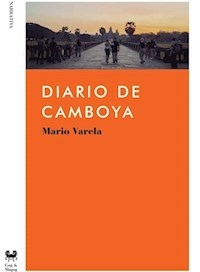 DIARIO DE CAMBOYA - VARELA, MARIO