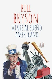 VIAJE AL SUEÑO AMERICANO - BILL BRYSON