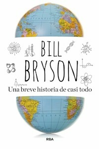 UNA BREVE HISTORIA DE CASI TODO - BILL BRYSON
