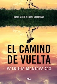 EL CAMINO DE VUELTA - PATRICIA MANJAVACAS