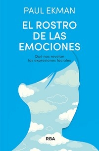 EL ROSTRO DE LAS EMOCIONES - PAUL EKMAN