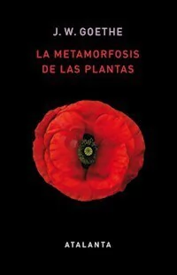 LA METAMORFOSIS DE LAS PLANTAS - GOETHE JOHANN W