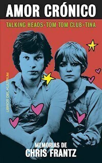 AMOR CRONICO TALKING HEADS MEMORIAS - CHRIS FRANTZ