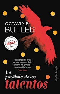 LA PARABOLA DE LOS TALENTOS - OCTAVIA BUTLER