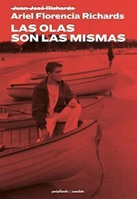 LAS OLAS SON LAS MISMAS - ARIEL FLORENCIA RICHARDS